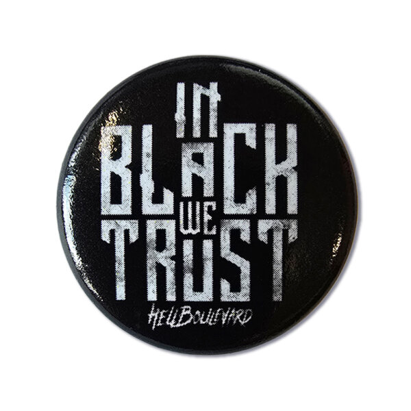 Hell Boulevard - Button "In Black We Trust" (Small)