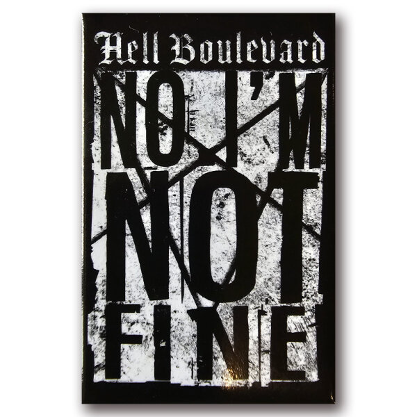Hell Boulevard - Kühlschrankmagnet "No, I´m Not Fine"